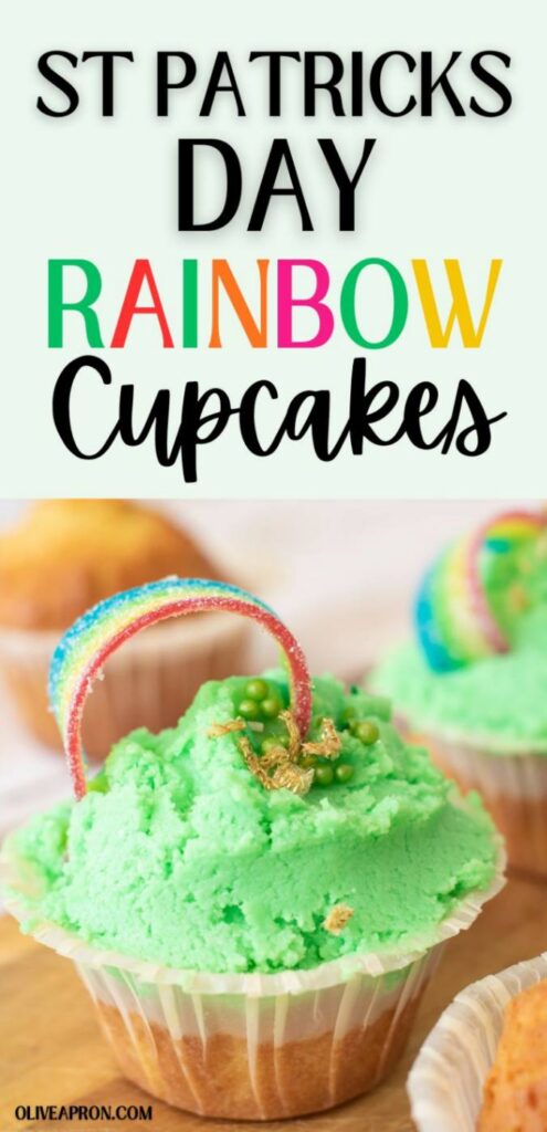 Pinterest pin image with text “St Patricks Day Rainbow Cupcakes” above a vanilla cupcake topped with bright green frosting, a rainbow candy arch, and gold sprinkles for a festive holiday dessert idea.